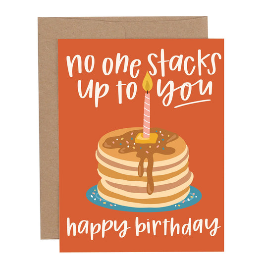 No One Stacks Up Birthday Greeting Card